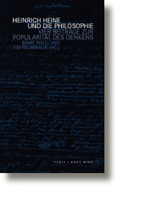 Heinrich Heine und die Philosophie : vier Beiträge zur Popularität des Denkens. Marc Rölli und Tim Trzaskalik (Hg.). - Rölli, Marc [Hrsg.]