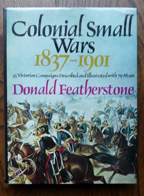 COLONIAL SMALL WARS, 1837-1901. - Featherstone, Donald.