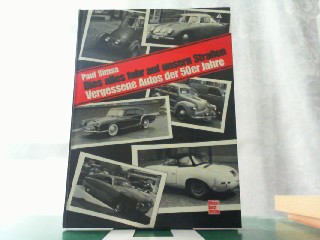 Dies alles fuhr auf unsern Straßen - Vergessene Autos der 50er Jahre. - Simsa, Paul