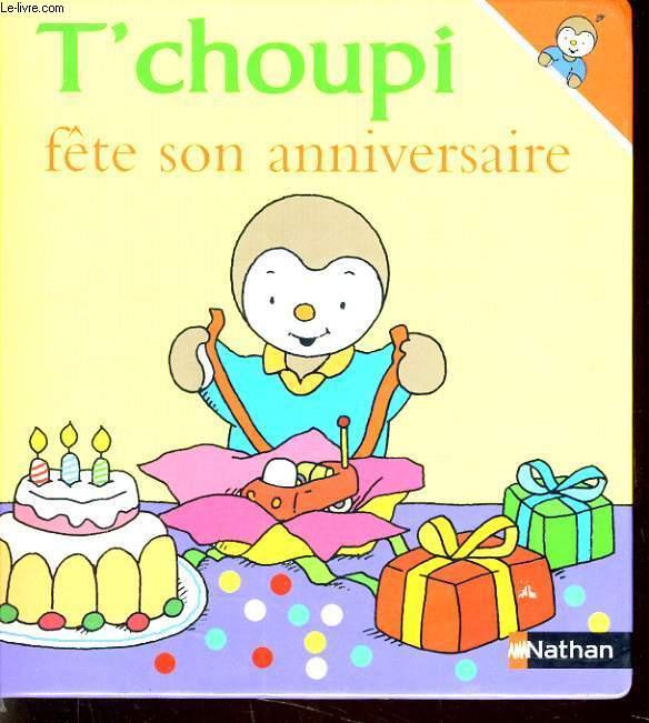 T Choupi Fete Son Anniversaire By Collectif Bon Couverture Rigide 04 Le Livre