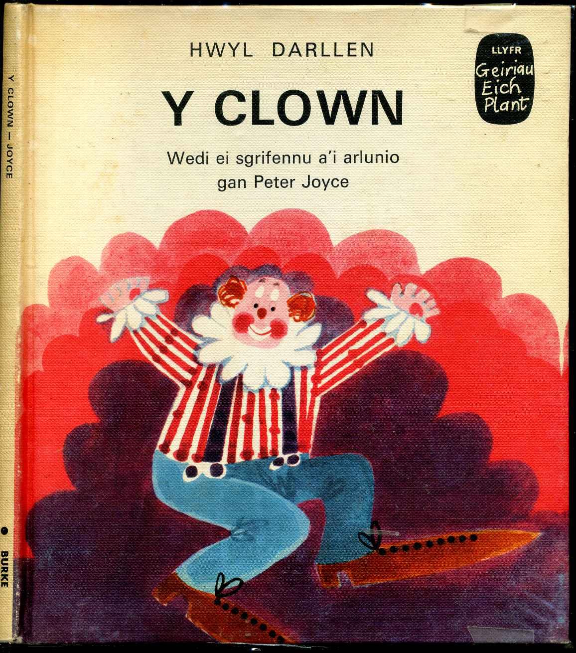 Y clown. Wedi ei sgrifennu a'I arlunio gan Peter Joyce. Addaswyd yn arbennig ar gyfer darllenwyr y Cam Cyntaf. Darllen, Hwyl [ ] [Couverture rigide]