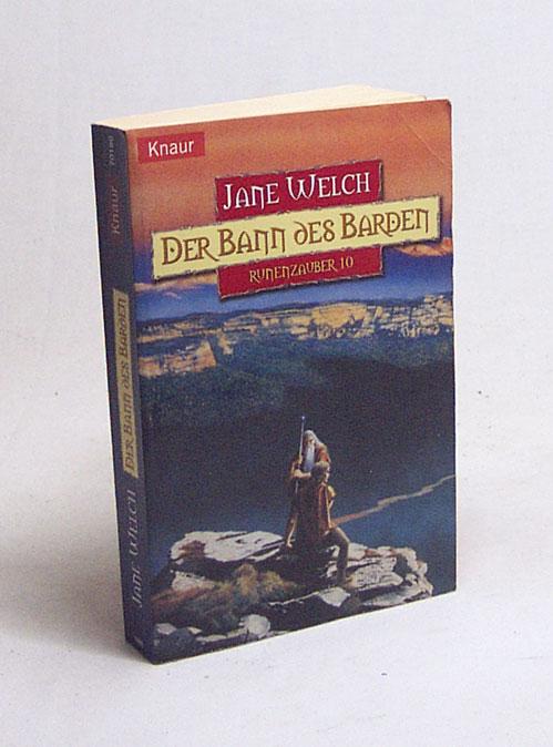 Runenzauber : 10., Der Bann des Barden / Jane Welch. Ins Dt. übertr. von Jörn Ingwersen - Welch, Jane