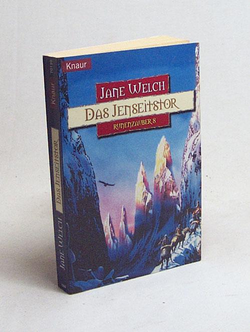 Runenzauber : 8., Das Jenseitstor / Jane Welch. Ins Dt. übertr. von Jörn Ingwersen - Welch, Jane