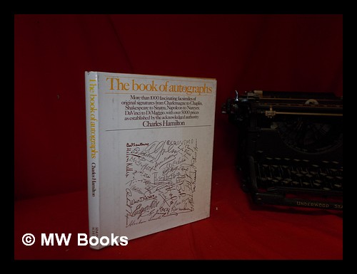 Perfect Signatures Books The book of autographs : more than 1000 facsimiles of signatures from ...