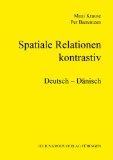 Spatiale Relationen - kontrastiv. Deutsch - Dänisch. Spatiale Relationen, kontrastiv; Band 1. - Krause, Maxi und Per Baerentzen