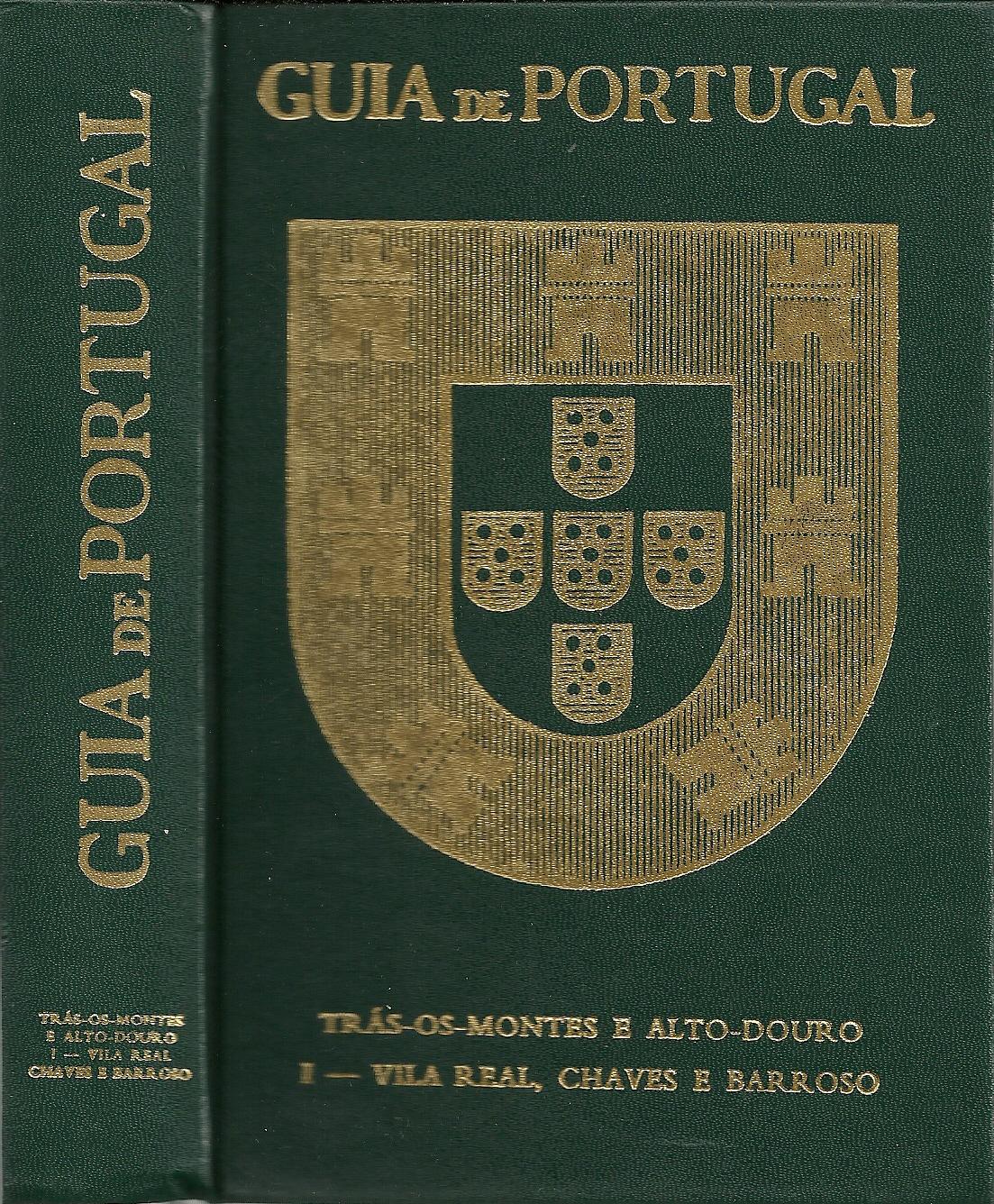 GUIA DE PORTUGAL TRÁS-OS-MONTES E ALTO-DOURO. I - VILA REAL, CHAVES E BARROSO. - Vv.aa.
