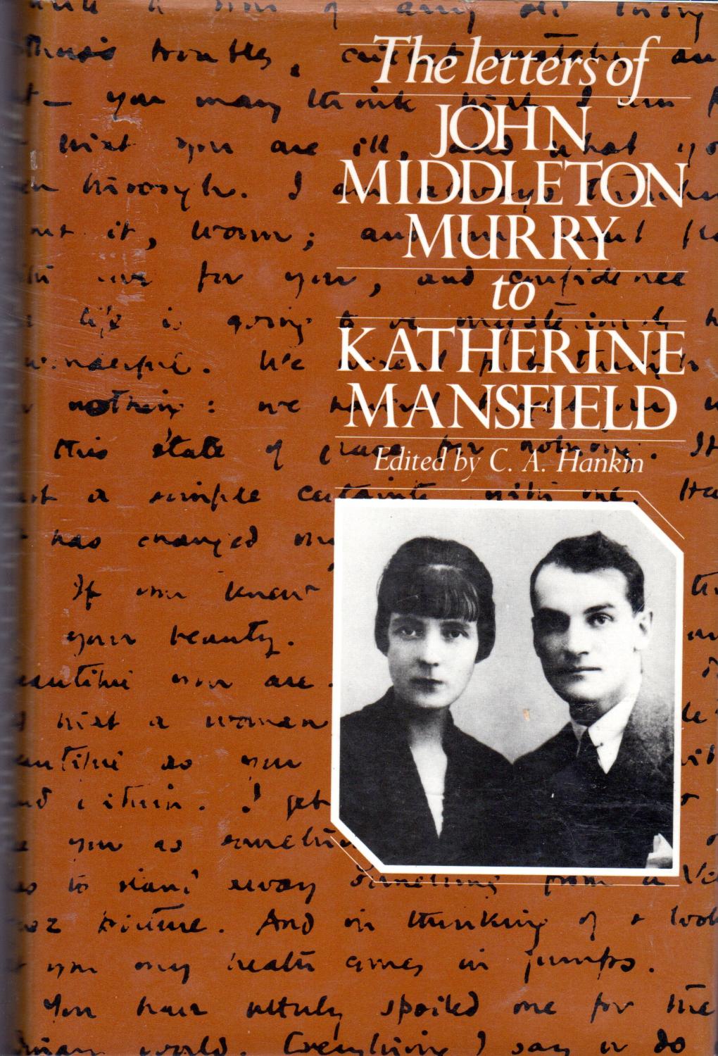 The Letters of John Middleton Murry to Katherine Mansfield - Murry, J. Middleton (John Middleton)) Hankin, C. A. (Cherry) (Editor)