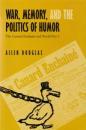 War, Memory and the Politics of Humor: The 