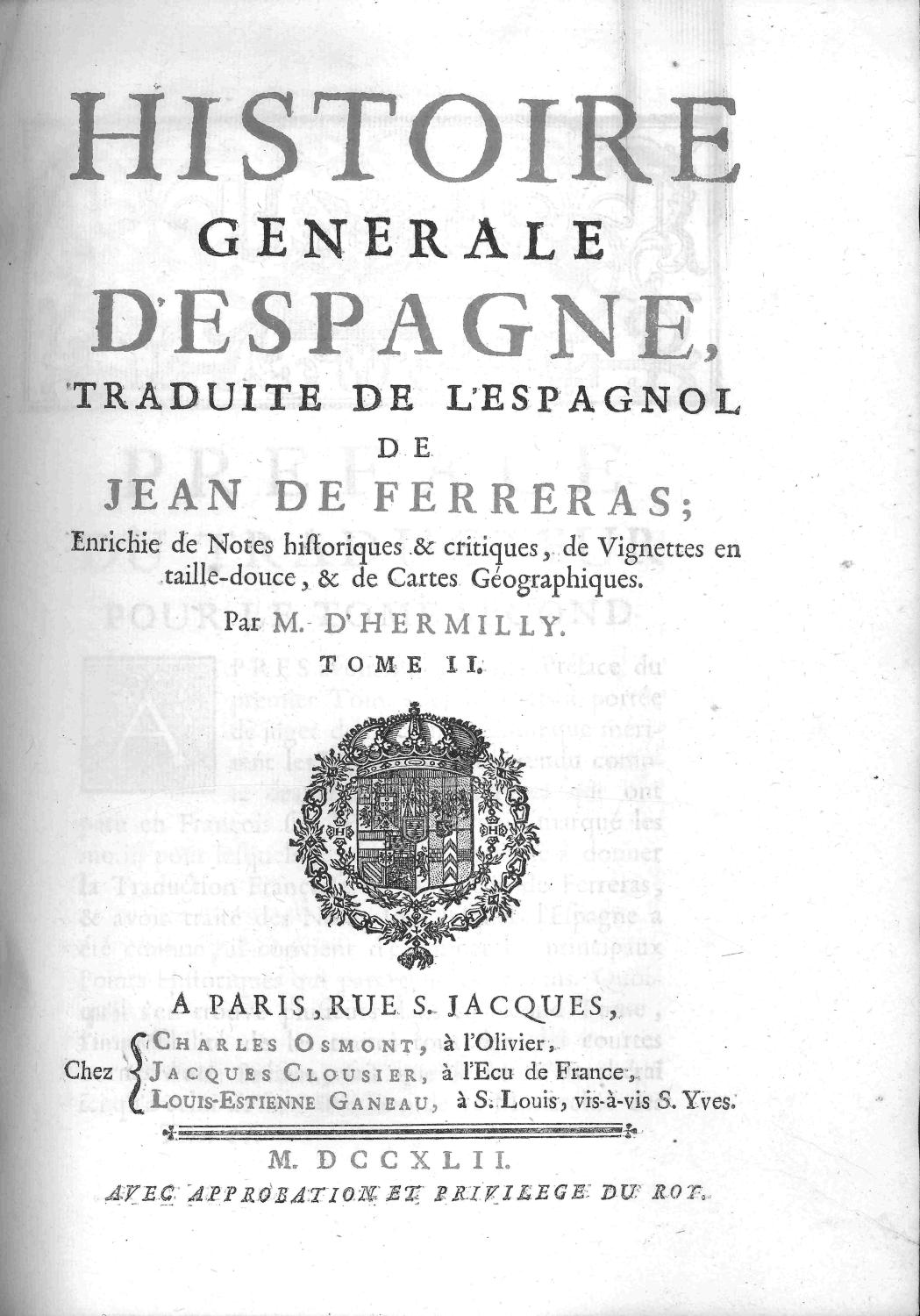 Histoire générale d'Espagne, traduite de l'espagnol de Jean de Ferreras; enrichie des notes historiques & critiques, de vignettes en taille-douce, & de cartes géographiques. Par M. d'Hermilly. - FERRERAS, Juan de