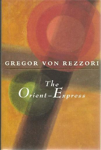 The Orient-Express - Rezzori, Gregor Von