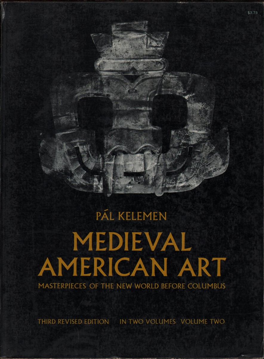 Medieval American Art Volume 2 - Keleman, Pal