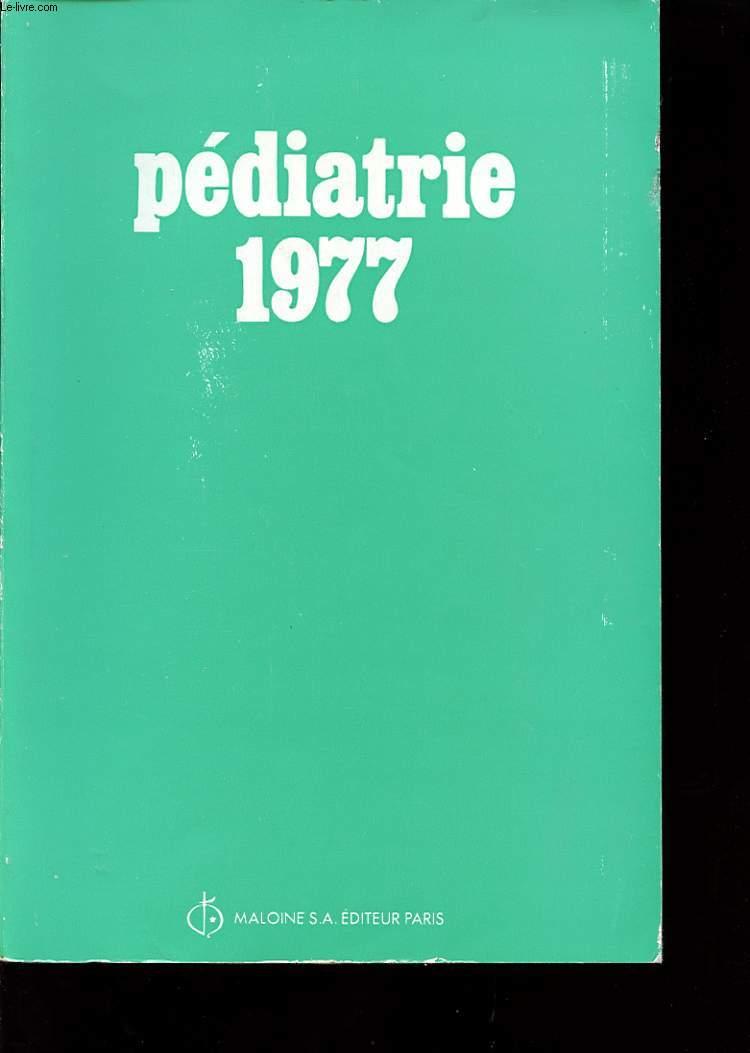 PEDIATRIE 1977 : Maladies métaboliques, gastro-anterologie, psychiatrie, dermatologie, stomatologie, oncologie, cardilogie, os articulations, immunologie, ophtalmologie, néphrologie. - ATTAL ET PERELMAN