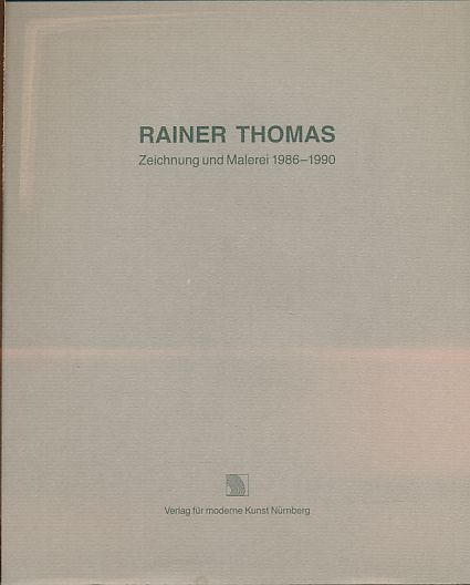 Rainer Thomas. Zeichnung und Malerei 1986 - 1990. Kunstmuseum Heidenheim, Februar 1991 - April 1991; Institut für Moderne Kunst in der Schmidt-Bank-Galerie, Nürnberg, Dezember 1991 - Januar 1992. Hrsg. vom Institut für Moderne Kunst Nürnberg und dem Kunstmuseum Heidenheim. - Thomas, Rainer