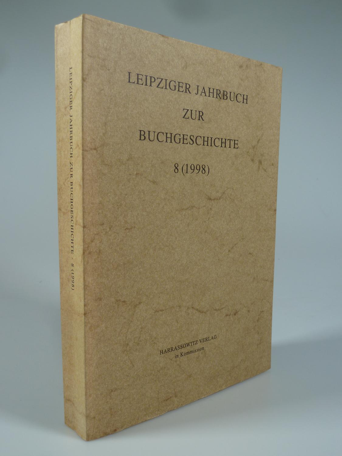 Leipziger Jahrbuch zur Buchgeschichte 8 (1998). - LEHMSTEDT, MARK UND LOTHAR POETHE (HRSG.).