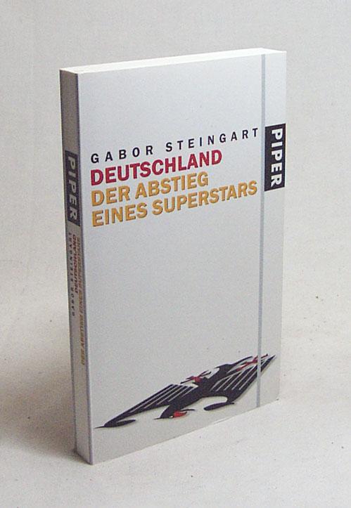 Deutschland - der Abstieg eines Superstars / Gabor Steingart - Steingart, Gabor