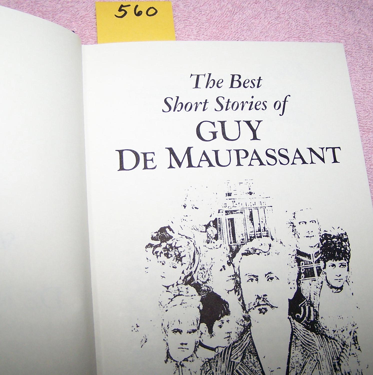THE BEST SHORT STORIES OF GUY DE MAUPASSANT by De Maupassant, Guy: Fine ...