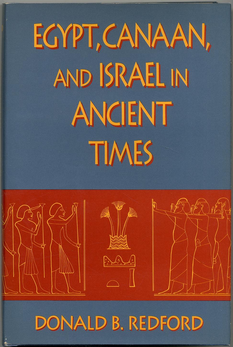 Egypt, Canaan, and Israel in Ancient Times - REDFORD, Donald B.