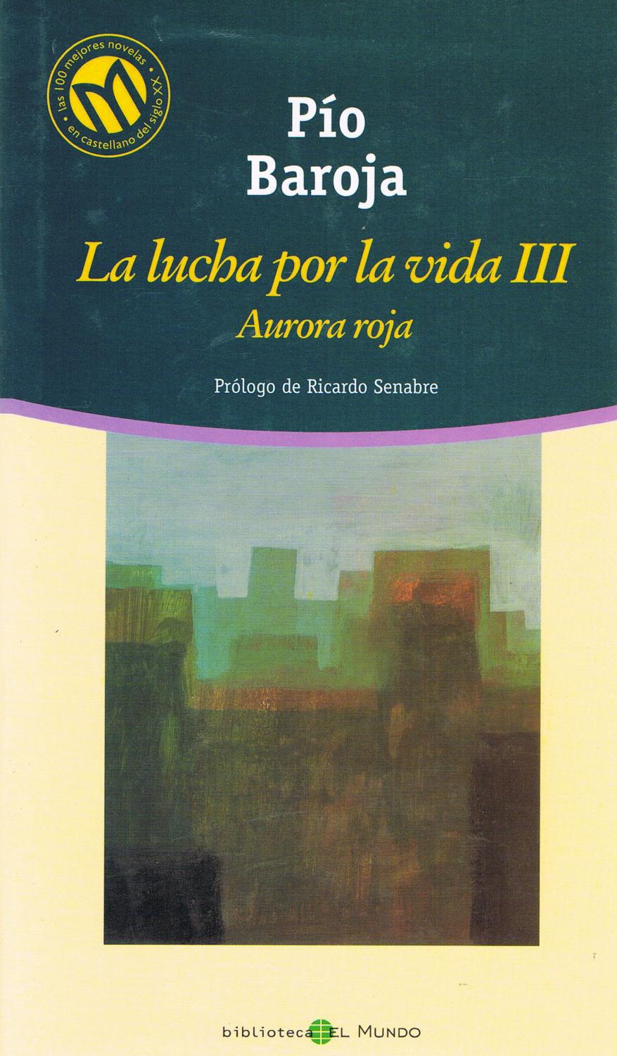 LA LUCHA POR LA VIDA III :Aurora roja - Pio Baroja