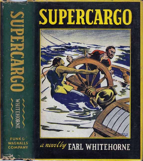Supercargo [NAUTICAL FICTION] par WHITEHORNE, Earl Hardcover 1st