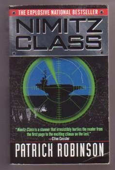 Nimitz Class (Admiral Arnold Morgan #1) - Robinson, Patrick; Woodward, Admiral Sir John (Afterword)