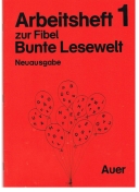 Bunte Lesewelt. Arbeitsheft I. Bayern, Baden- Württemberg, Sachsen