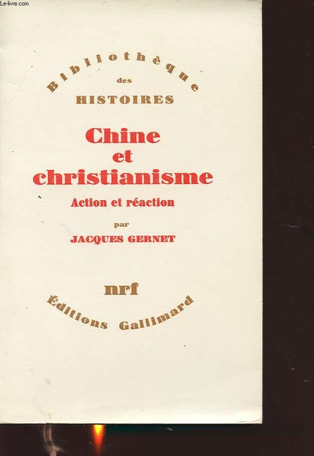 CHINE ET CHRISTIANISME : ACTION ET REACTION - JACQUES GERNET