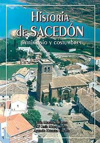 Historia de Sacedón. Patrimonio y Costumbres. - Mercado Blanco, Jesús; Moya Benito, María Jesús; Herrera Casado, Antonio