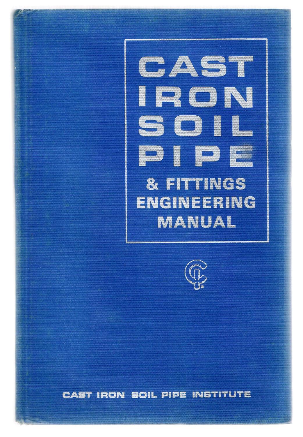 Cast Iron Soil, Pipe, and Fittings Engineering Manual by Koelble, Frank