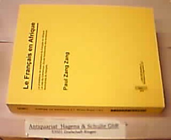 Le Francais en Afrique. Norme, tendances, évalutives, dialectisation. (= LINCOM Studies in Romance Linguistics 01). - Paul Zang Zang