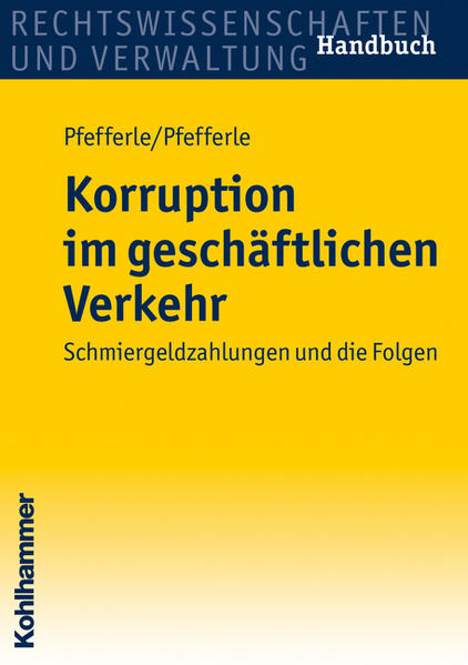 Korruption im geschäftlichen Verkehr. Schmiergeldzahlungen und die Folgen - Pfefferle, Roland und Simon Pfefferle