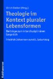 Theologie im Kontext pluraler Lebensformen - Beiträge zum interdisziplinären Gespräch - Friedrich Johannsen zum 65. Geburtstag - Becker, Ulrich