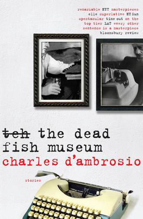 The Dead Fish Museum (Paperback) - Charles D'Ambrosio