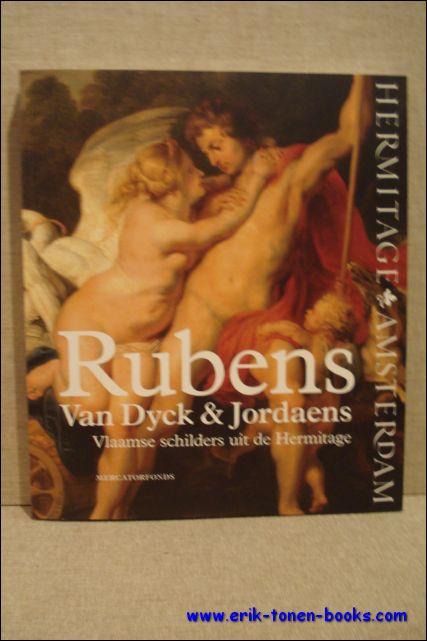 Rubens, Van Dyck en Jordaens. Vlaamse schilders uit de Hermitage. - Babina, Natalya / Beneden, Ben van / Gritsay, Natalya / Larionov, Alexey.