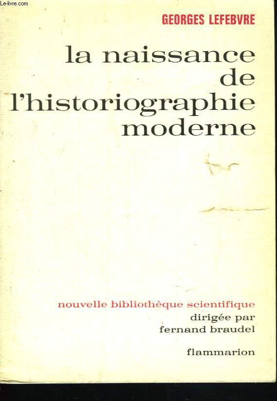 LA NAISSANCE DE L'HISTOGRAPHIE MODERNE by LEFEBVRE bon Couverture souple (1971) LeLivre
