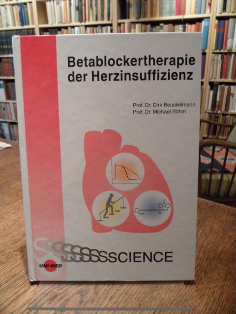 Betablockertherapie der Herzinsuffizienz. - Beuckelmann, Prof. Dr. Dirk und Prof. Dr. Michael Böhm