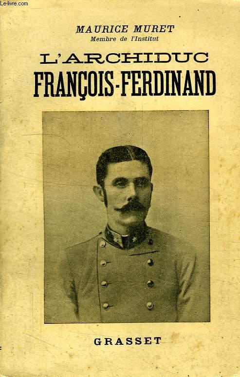 L ARCHIDUC FRANCOIS FERDINAND. by MURET MAURICE.: bon Couverture souple ...