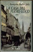 LA CASA DEL PERRO LOCO - FRANCOISE MALLET-JORIS