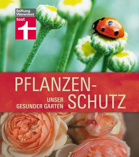 Pflanzenschutz: Unser gesunder Garten - Mayer, Joachim, Konstanze Neubauer und Sigrun Künkele