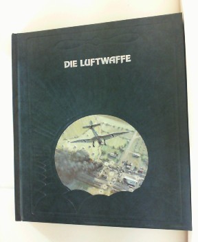 Die Geschichte der Luftfahrt - Die Luftwaffe. - Brown, Dale M.