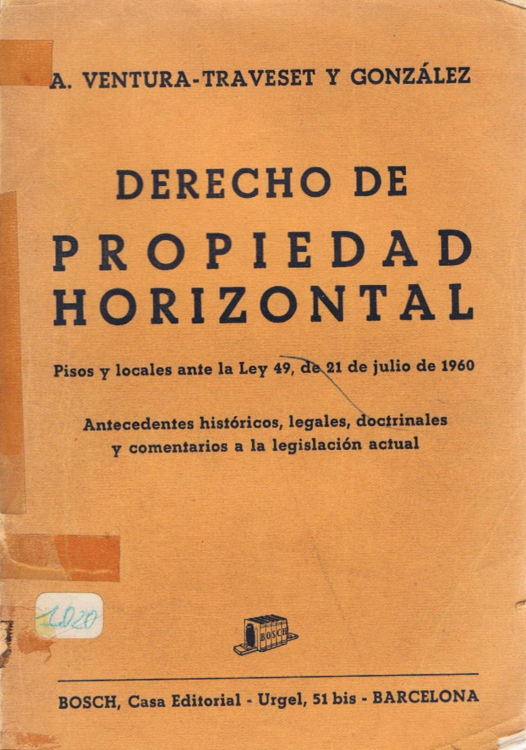 DERECHO DE PROPIEDAD HORIZONTAL. Pisos y locales ante la ley 49, de 21 ...