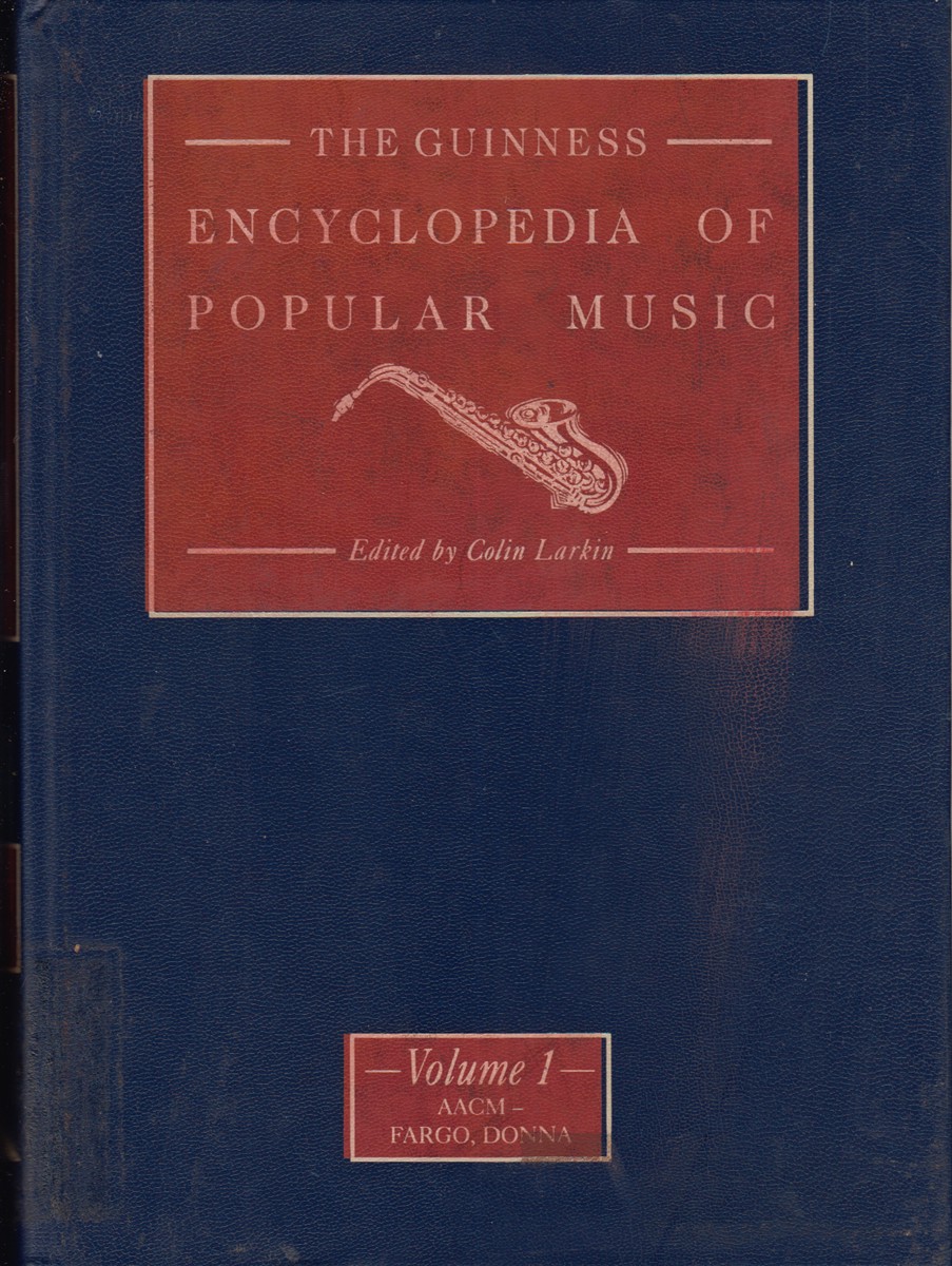 The Guinness Encyclopedia Of Popular Music Volume 1 - Larkin, Colin