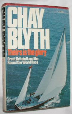 Theirs is the Glory: Great Britain II and the Round the World Race - Blyth, Chay