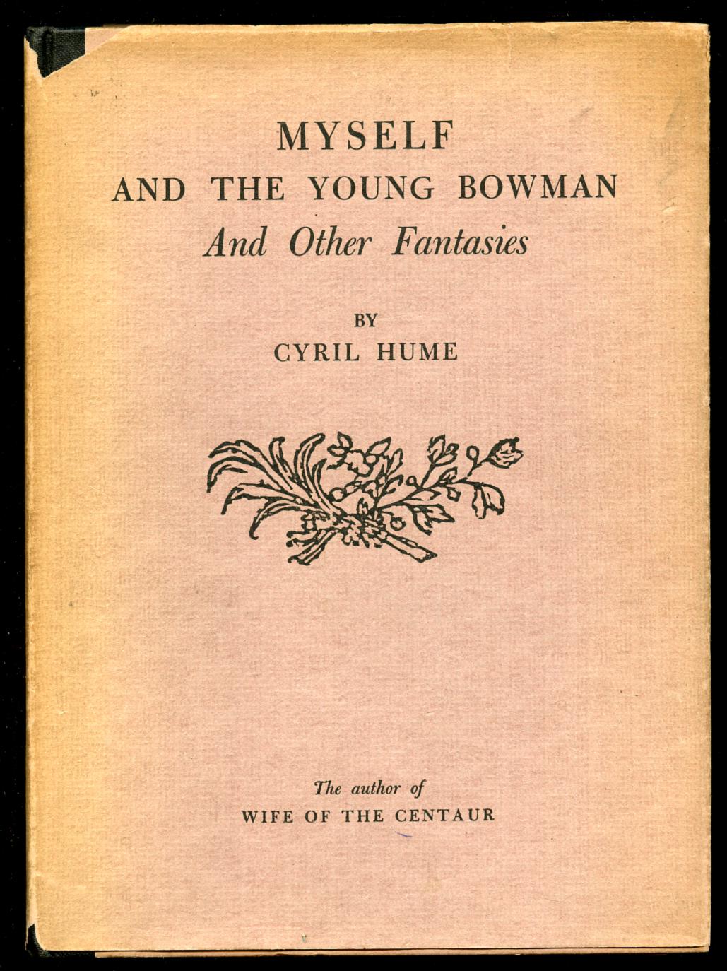 Myself and The Young Bowman and Other Fantasies by HUME, Cyril Near