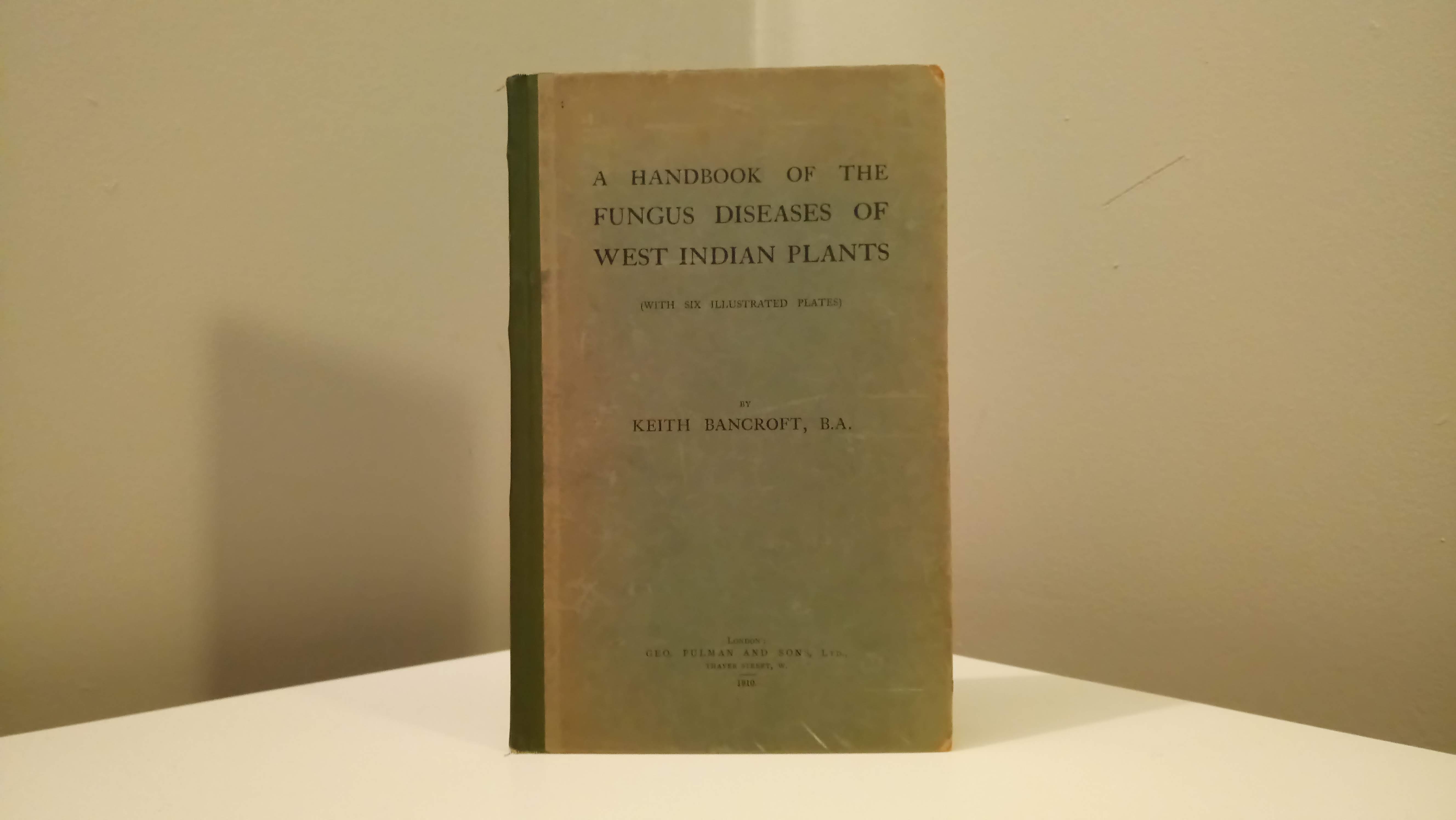 A Handbook of the Fungus Diseases of West Indian Plants. by Bancroft ...