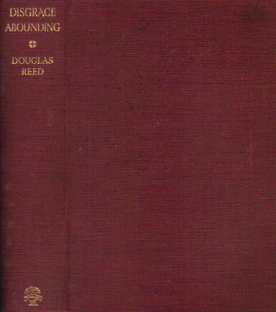 DISGRACE ABOUNDING by Douglas Reed: Very Good Hardcover (1939) First ...