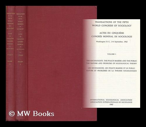 Transactions Of The Fifth World Congress Of Sociology Actes Du Cinquieme Congres Mondial De Sociologie Washington D C 2 8 September 1962 Vols 1 2 De Fifth World Congress Of Sociology 1962 First Edition Mw Books Ltd