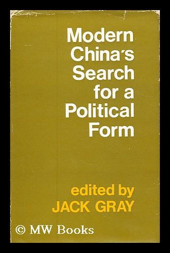 Modern Chinas Search For A Political Form Edited By Jack Gray By