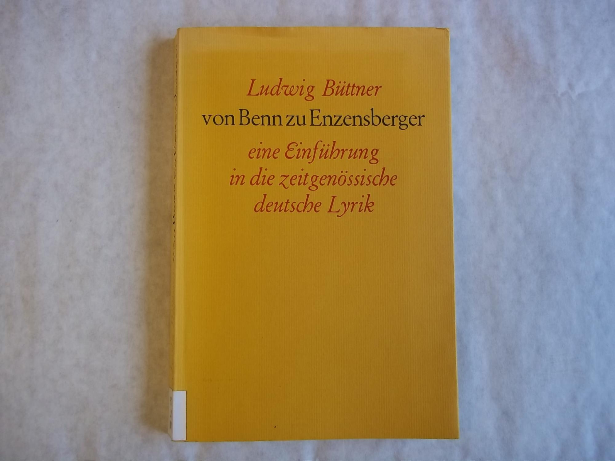 Von Benn Zu Enzensberger: E. Einf. in D. Zeitgenoss. Dt. Lyrik 1945-1970 - Buttner, Ludwig