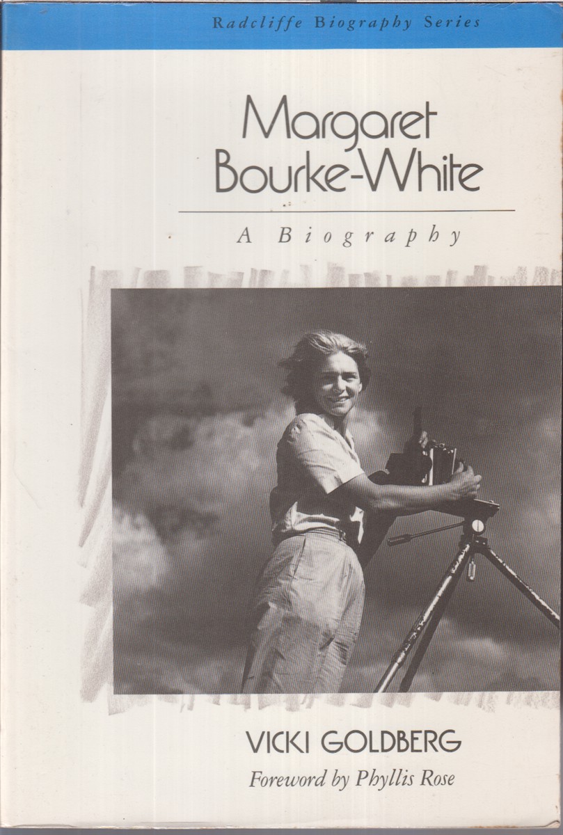 Margaret Bourke-White - Goldberg, Vicki