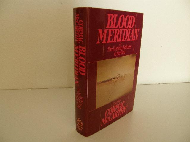 Blood Meridian by Mccarthy, Cormac: Fine Hardcover (1985) 1st Edition,  Signed by Author(s)